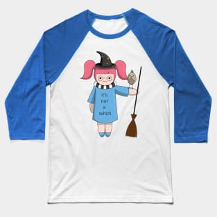 It's not a witch Baseball T-Shirt